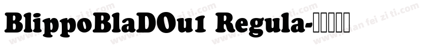 BlippoBlaDOu1 Regula字体转换